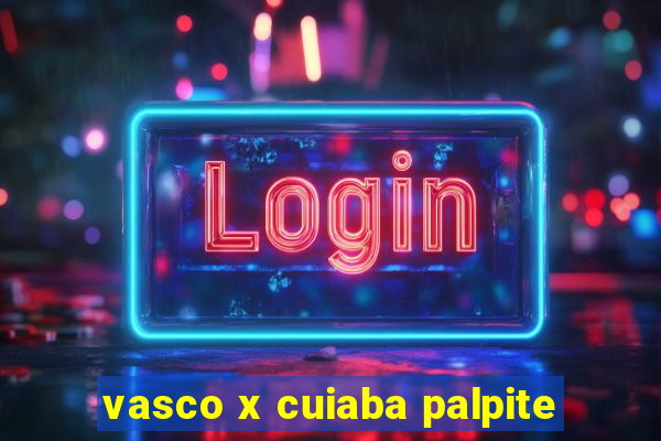 vasco x cuiaba palpite
